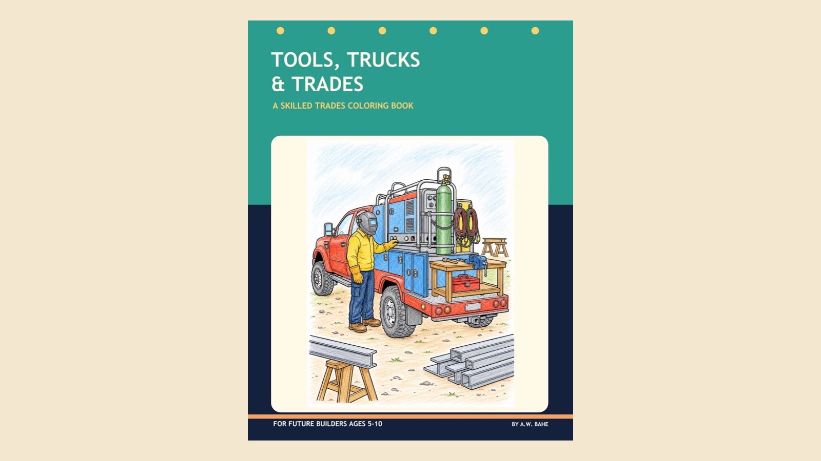 Cover of Tools, Trucks & Trades showing a child-friendly illustration of a welding service truck